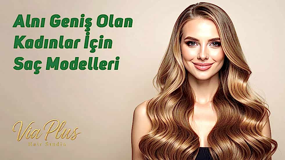 Alnı Geniş Olan Kadınlar İçin Saç Modelleri