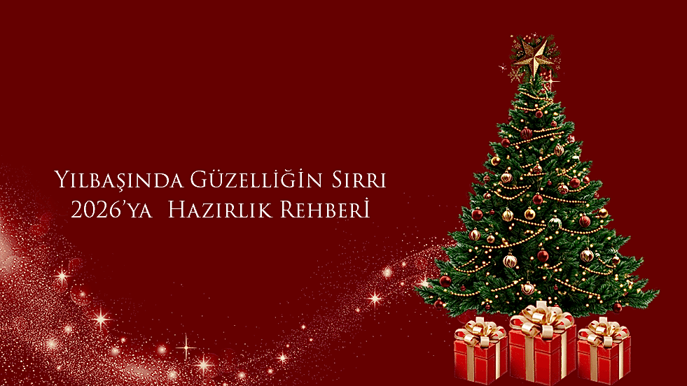 Yılbaşında Güzelliğin Sırrı 2026’ya Hazırlık Rehberi