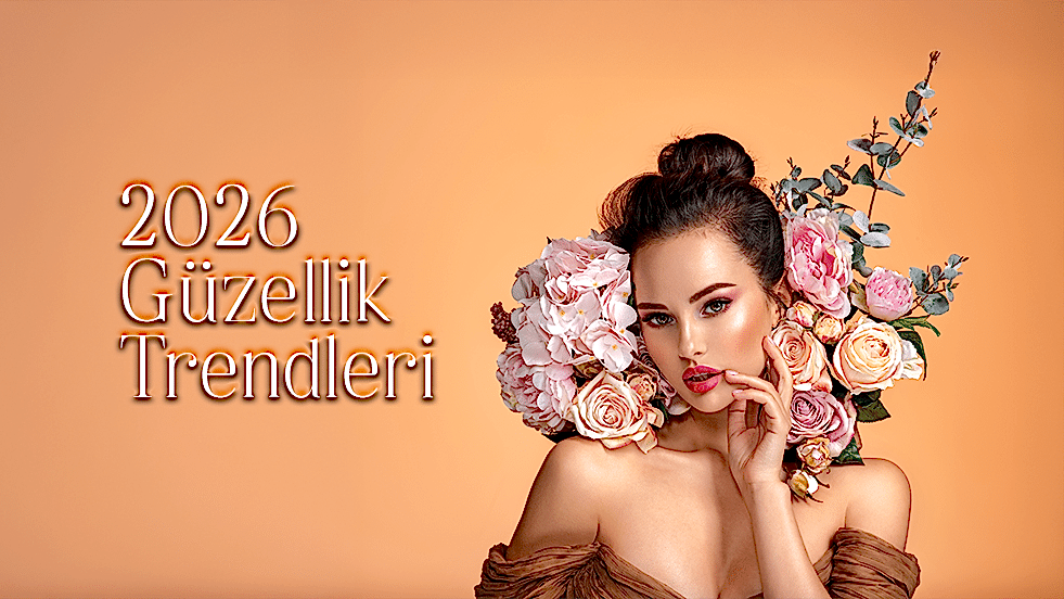 Güzellik Trendleri 2026 Tepeden Tırnağa Modern Bakım